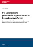 Die Verarbeitung personenbezogener Daten im Bewerbungsverfahren