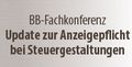 BB-Fachkonferenz Update zur Anzeigepflicht BB-Fachkonferenz Update zur Anzeigepflicht